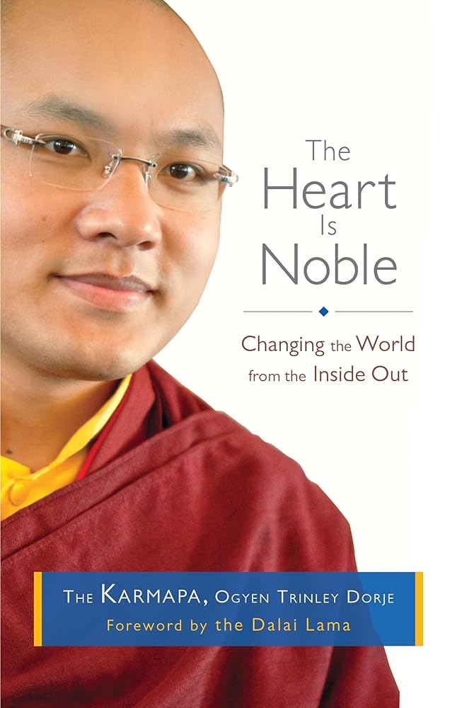 The Heart Is Noble: Changing the World from the Inside Out cover image