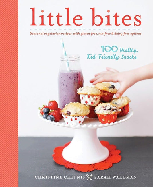 Little Bites: 100 Healthy, Kid-Friendly Snacks cover image