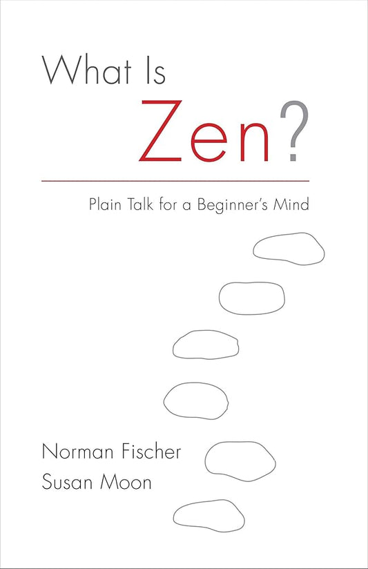 What Is Zen?: Plain Talk for a Beginner's Mind cover image