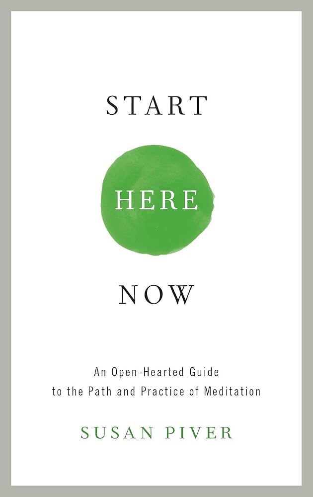 Start Here Now: An Open-Hearted Guide to the Path and Practice of Meditation cover image