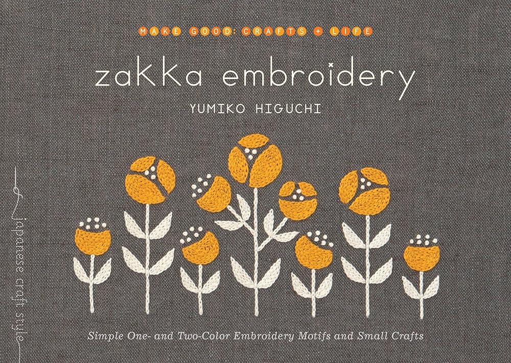 Zakka Embroidery: Simple One- and Two-Color Embroidery Motifs and Small Crafts (Make Good: Japanese Craft Style) cover image