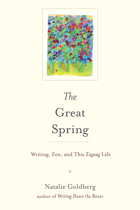 The Great Spring: Writing, Zen, and This Zigzag Life cover image