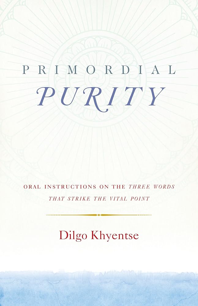 Primordial Purity: Oral Instructions on the Three Words That Strike the Vital Point cover image