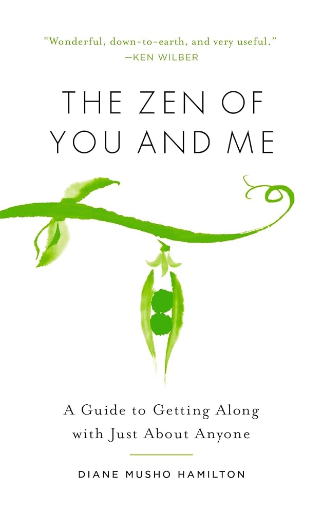 The Zen of You and Me: A Guide to Getting Along with Just About Anyone cover image
