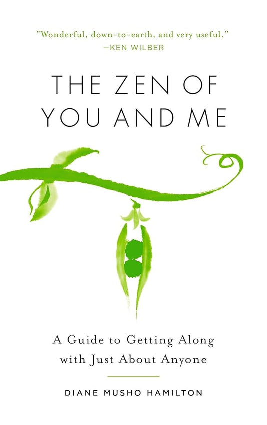The Zen of You and Me: A Guide to Getting Along with Just About Anyone cover image