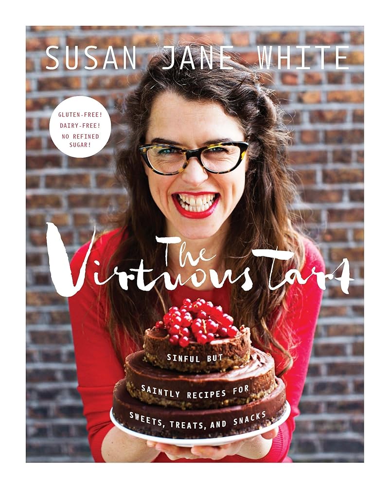The Virtuous Tart: Sinful but Saintly Recipes for Sweets, Treats, and Snacks cover image