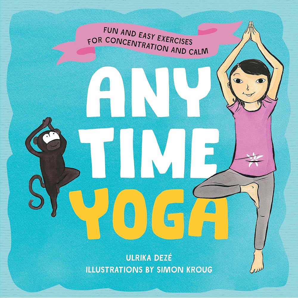 Anytime Yoga: Fun and Easy Exercises for Concentration and Calm cover image