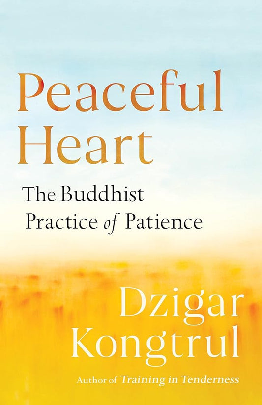 Peaceful Heart: The Buddhist Practice of Patience cover image