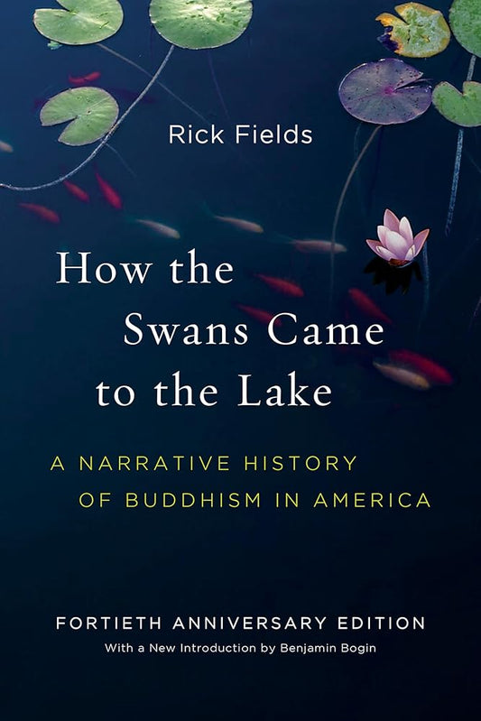 How the Swans Came to the Lake: A Narrative History of Buddhism in America cover image