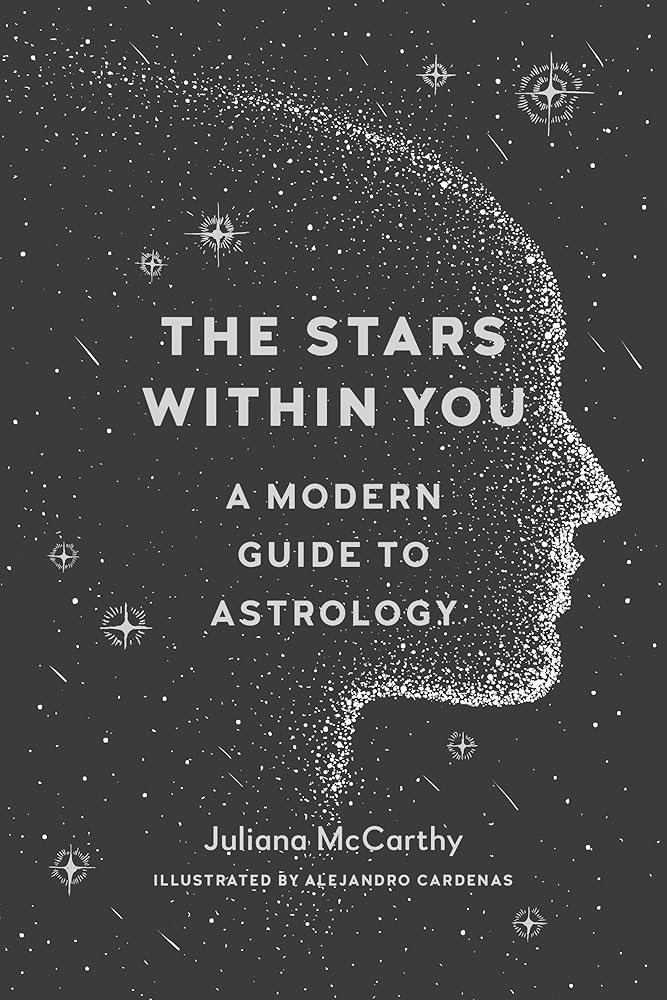 The Stars Within You: A Modern Guide to Astrology cover image