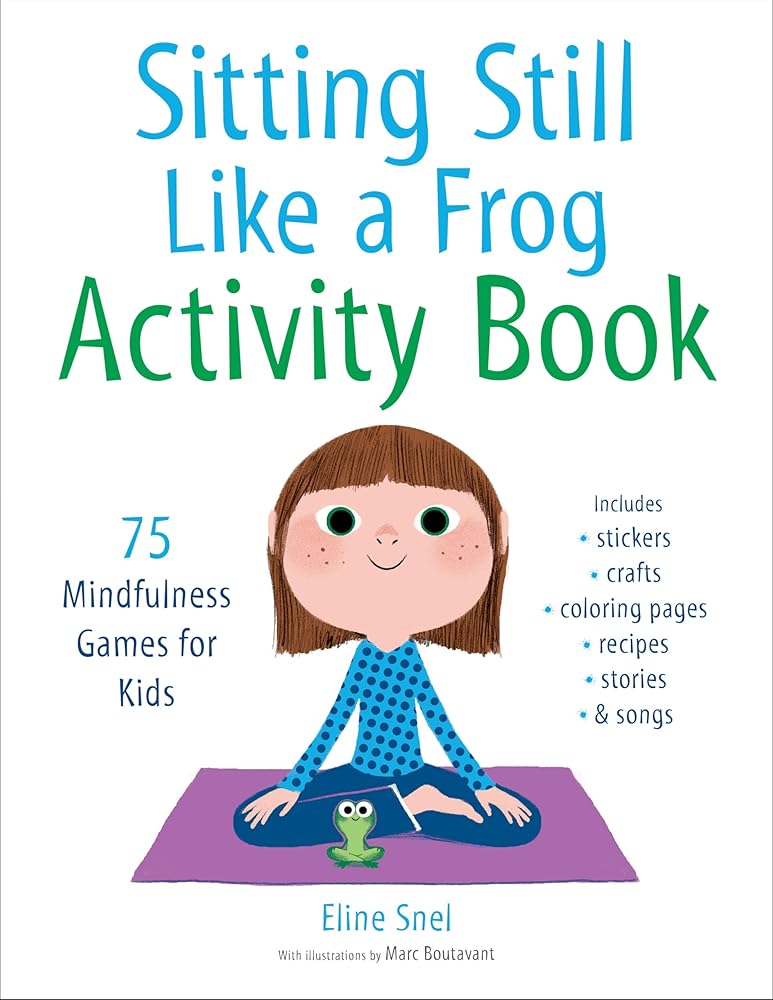 Sitting Still Like a Frog Activity Book: 75 Mindfulness Games for Kids cover image