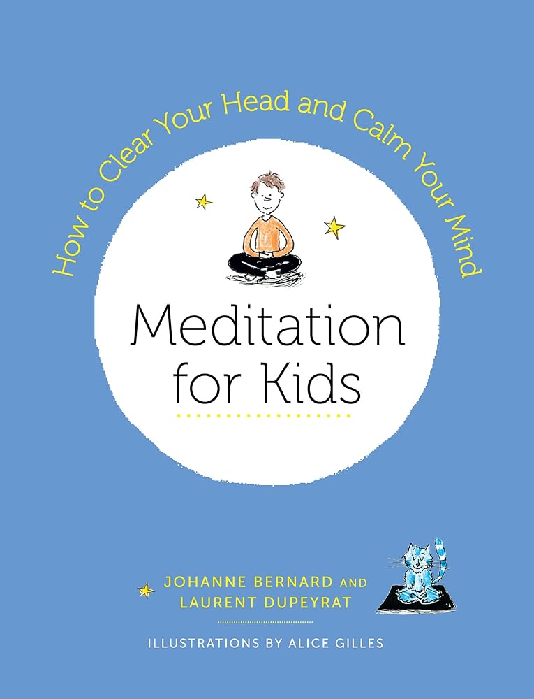 Meditation for Kids: How to Clear Your Head and Calm Your Mind cover image