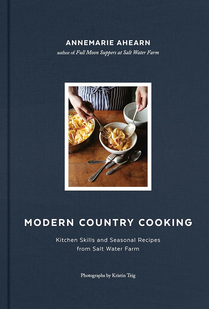 Modern Country Cooking: Kitchen Skills and Seasonal Recipes from Salt Water Farm cover image