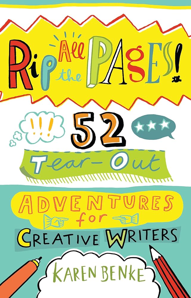 Rip All the Pages!: 52 Tear-Out Adventures for Creative Writers cover image