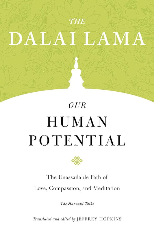 Our Human Potential: The Unassailable Path of Love, Compassion, and Meditation (Core Teachings of Dalai Lama) cover image