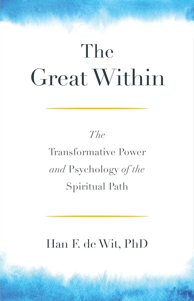 The Great Within: The Transformative Power and Psychology of the Spiritual Path cover image