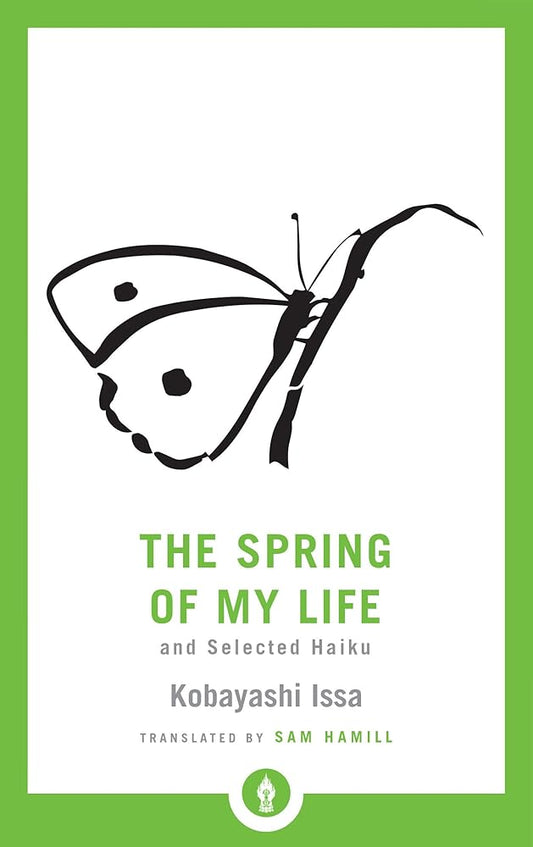 The Spring of My Life: And Selected Haiku (Shambhala Pocket Library) cover image