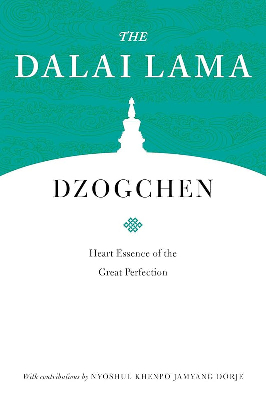 Dzogchen: Heart Essence of the Great Perfection (Core Teachings of Dalai Lama) cover image
