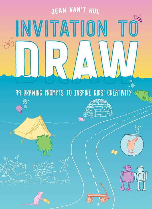Invitation to Draw: 99 Drawing Prompts to Inspire Kids' Creativity cover image