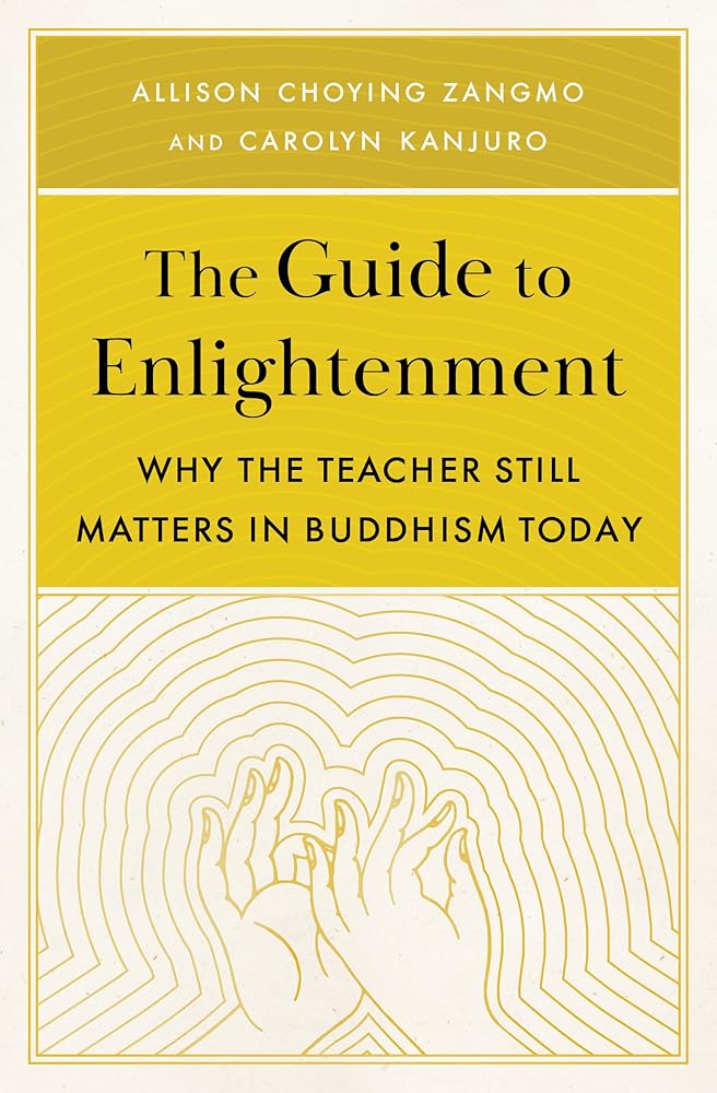 The Guide to Enlightenment: Why the Teacher Still Matters in Buddhism Today cover image