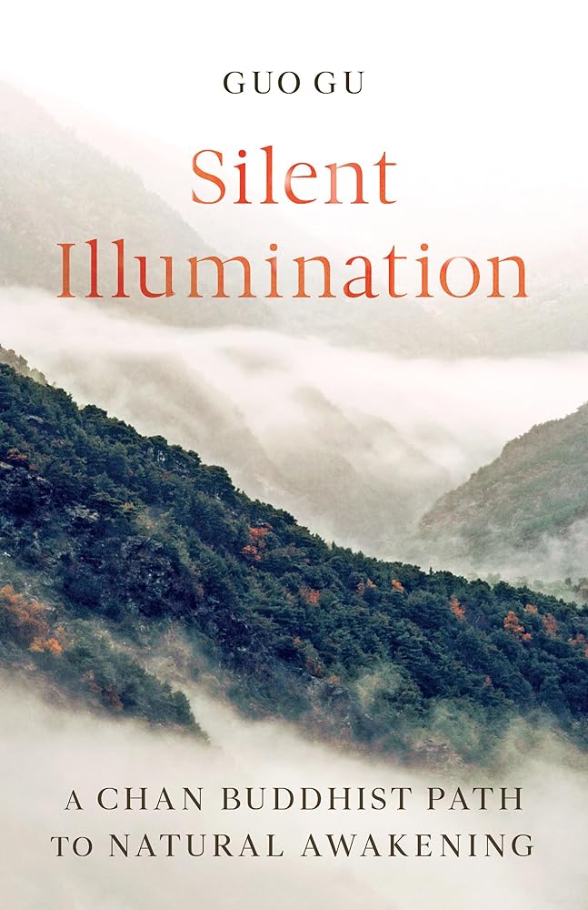Silent Illumination: A Chan Buddhist Path to Natural Awakening cover image