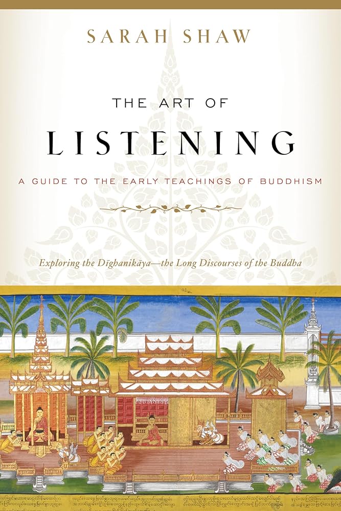 The Art of Listening: A Guide to the Early Teachings of Buddhism cover image