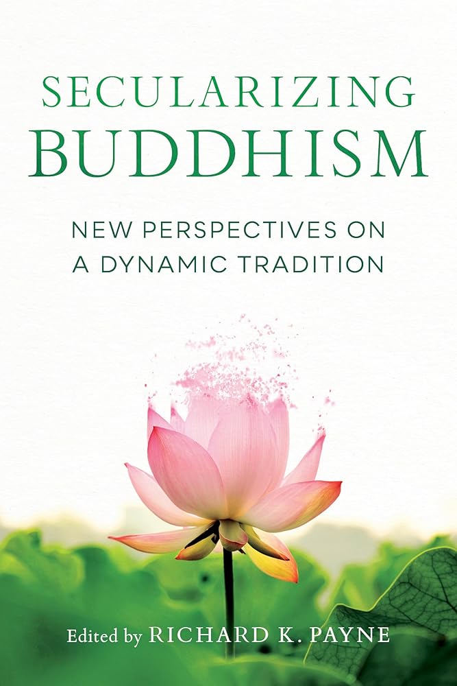 Secularizing Buddhism: New Perspectives on a Dynamic Tradition cover image