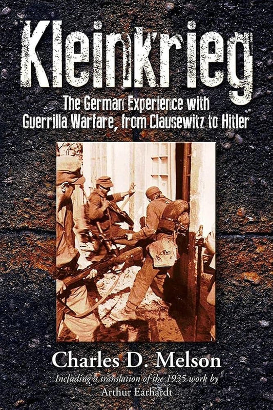 Kleinkrieg: The German Experience with Guerrilla Wars, from Clausewitz to Hitler cover image