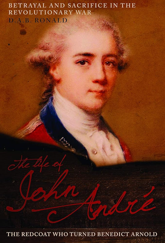 The Life of John André: The Redcoat Who Turned Benedict Arnold cover image