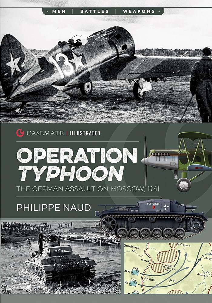 Operation Typhoon: The German Assault on Moscow, 1941 (Casemate Illustrated) cover image