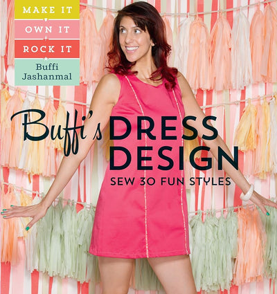 Buffi's Dress Design: Sew 30 Fun Styles: Make It, Own It, Rock It cover image
