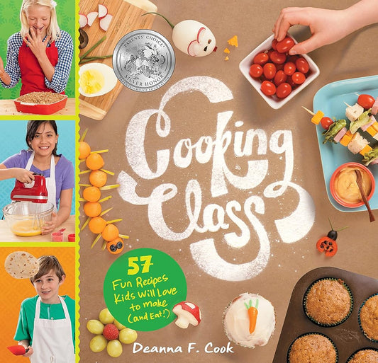 Cooking Class: 57 Fun Recipes Kids Will Love to Make (and Eat!) cover image