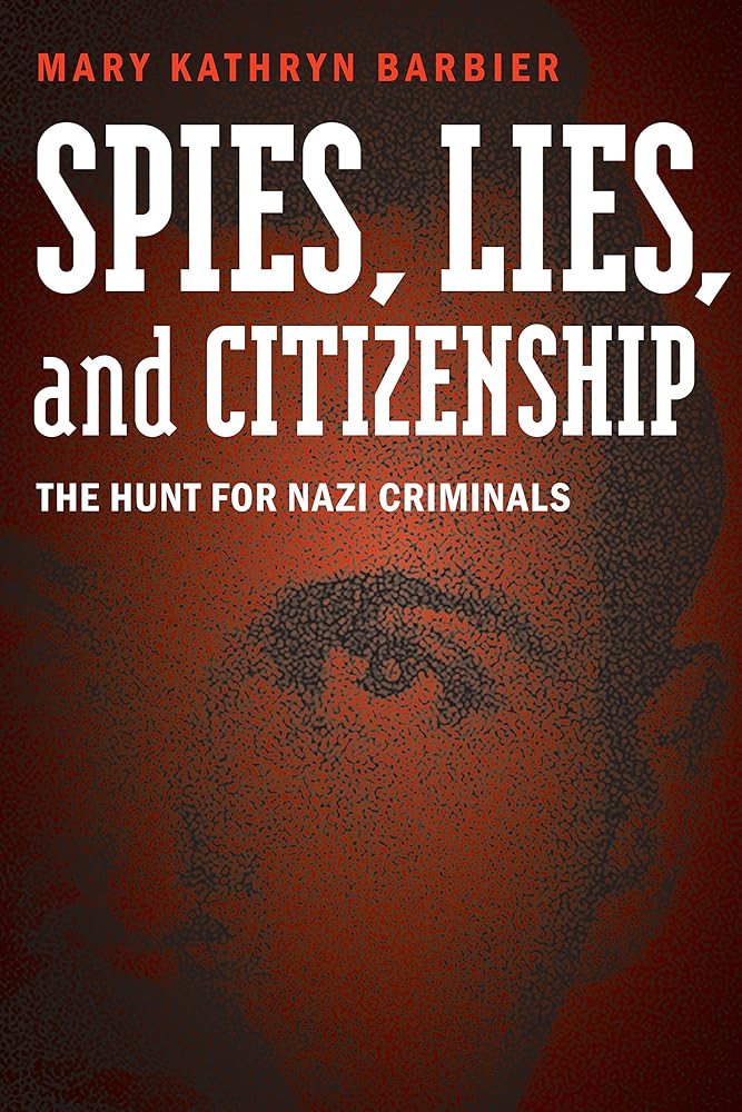 Spies, Lies, and Citizenship: The Hunt for Nazi Criminals cover image