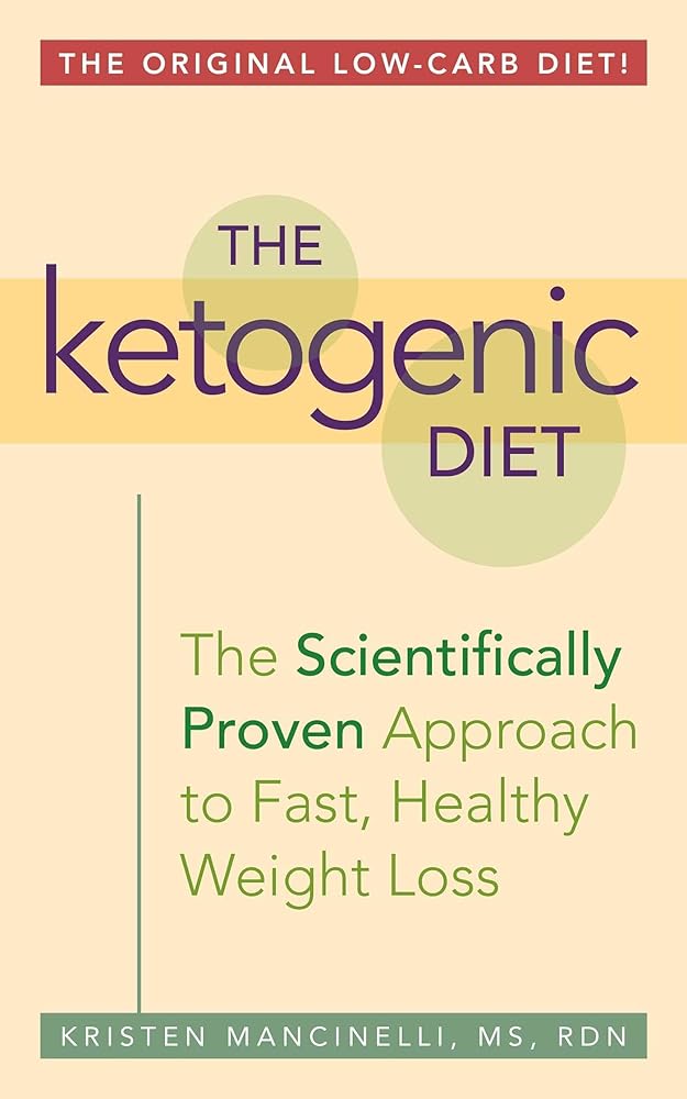 The Ketogenic Diet: A Scientifically Proven Approach to Fast, Healthy Weight Loss cover image
