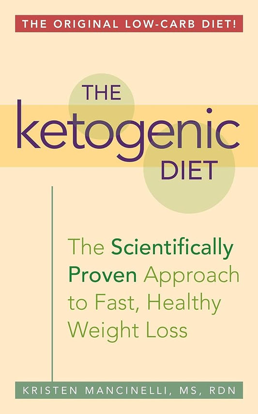 The Ketogenic Diet: A Scientifically Proven Approach to Fast, Healthy Weight Loss cover image