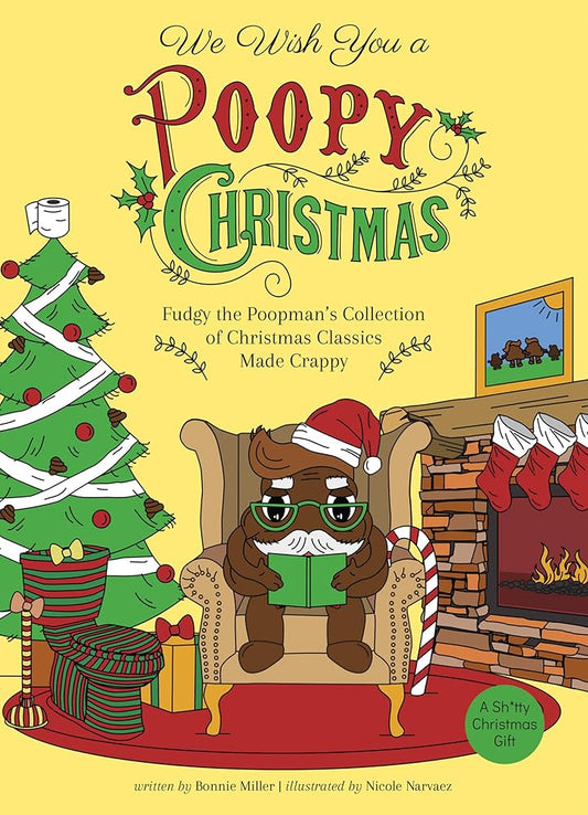 We Wish You a Poopy Christmas: Fudgy the Poopman's Collection of Christmas Classics Made Crappy (Illustrated Bathroom Books) cover image
