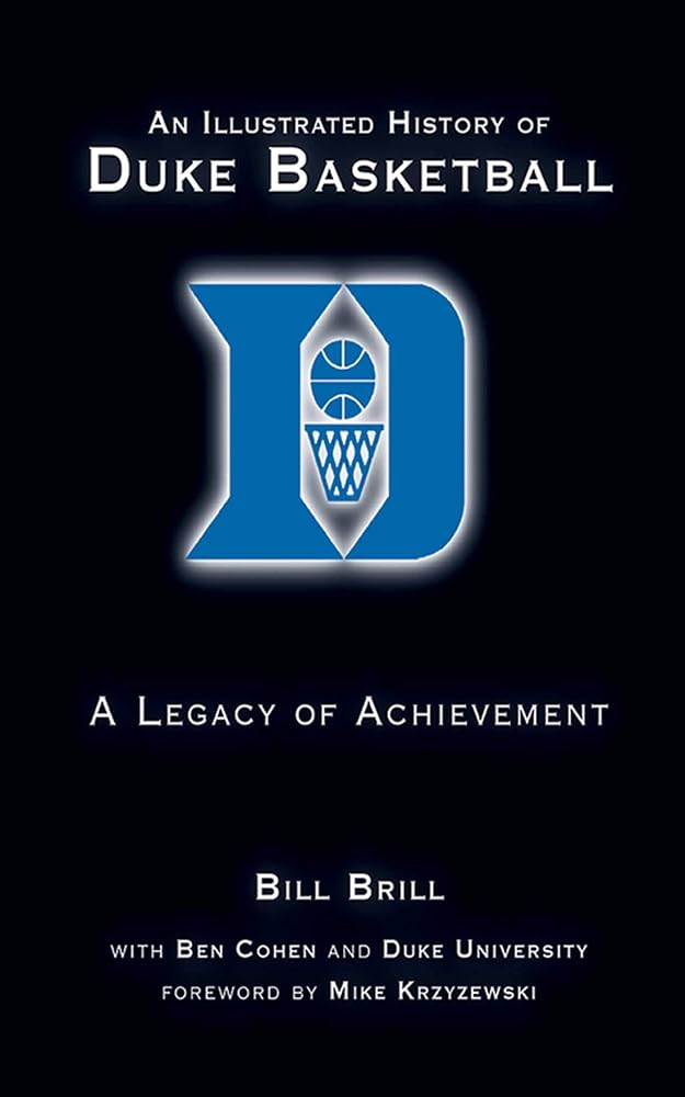 An Illustrated History of Duke Basketball: A Legacy of Achievement cover image