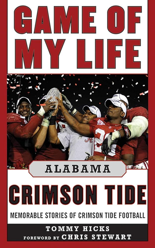 Game of My Life Alabama Crimson Tide: Memorable Stories of Crimson Tide Football cover image