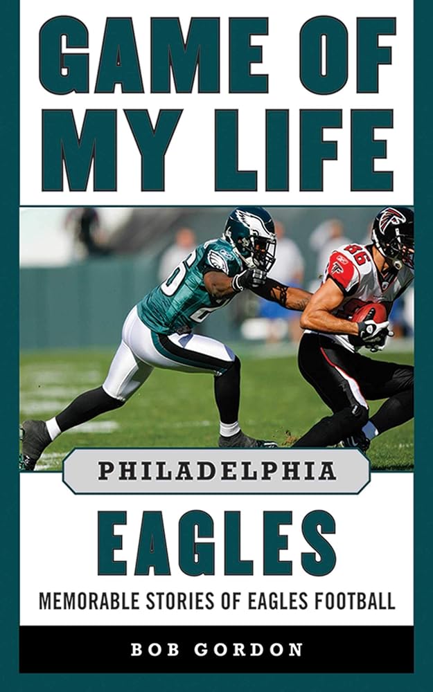 Game of My Life Philadelphia Eagles: Memorable Stories of Eagles Football cover image