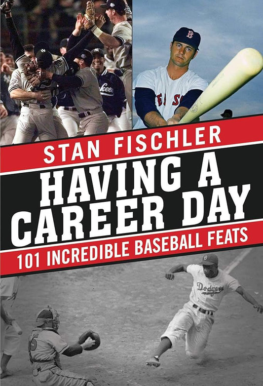 Having a Career Day: 101 Incredible Baseball Feats cover image