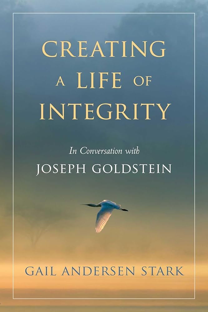 Creating a Life of Integrity: In Conversation with Joseph Goldstein cover image
