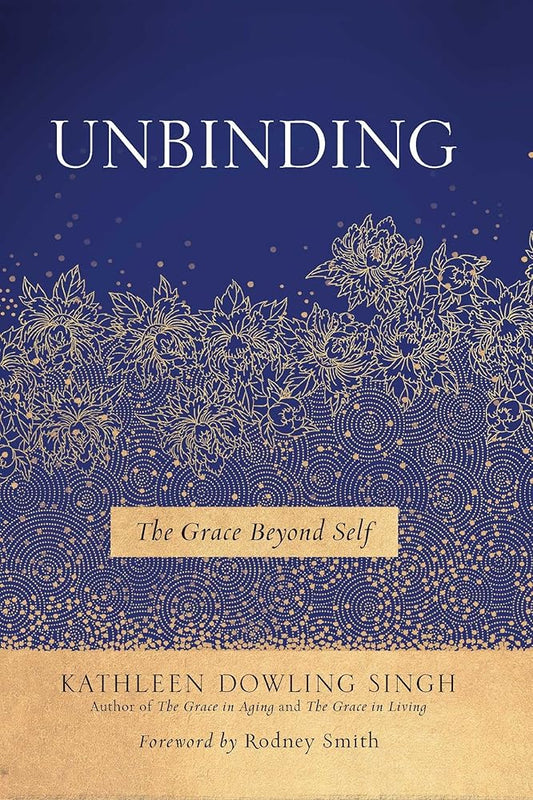 Unbinding: The Grace Beyond Self cover image