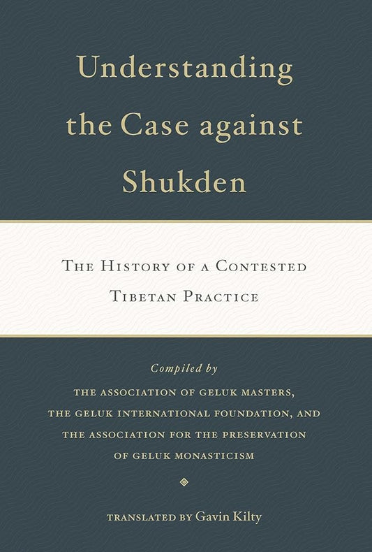 Understanding the Case Against Shukden: The History of a Contested Tibetan Practice (1) cover image