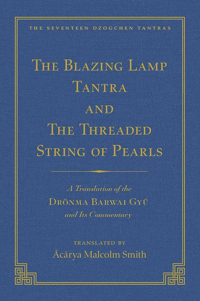 The Tantra Without Syllables (Vol 3) and The Blazing Lamp Tantra (Vol 4): A Translation of the Yigé Mepai Gyu (Vol. 3) A Translation of the Drönma ... (Vol 4) (The Seventeen Dzogchen Tantras) cover image