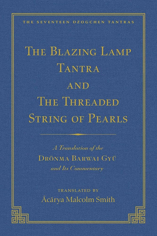 The Tantra Without Syllables (Vol 3) and The Blazing Lamp Tantra (Vol 4): A Translation of the Yigé Mepai Gyu (Vol. 3) A Translation of the Drönma ... (Vol 4) (The Seventeen Dzogchen Tantras) cover image