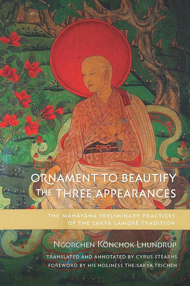 Ornament to Beautify the Three Appearances: The Mahayana Preliminary Practices of the Sakya Lamdré Tradition cover image