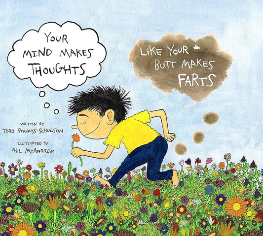 Your Mind Makes Thoughts Like Your Butt Makes Farts cover image