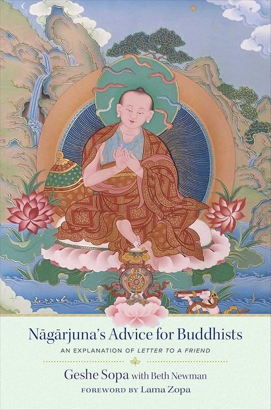 Nagarjuna's Advice for Buddhists: Geshe Sopa's Explanation of Letter to a Friend cover image