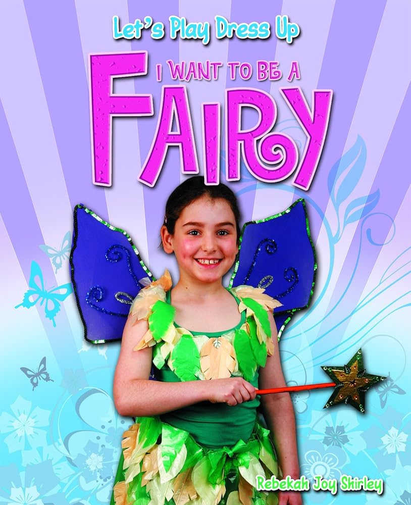 I Want to Be a Fairy (Let's Play Dress Up) cover image
