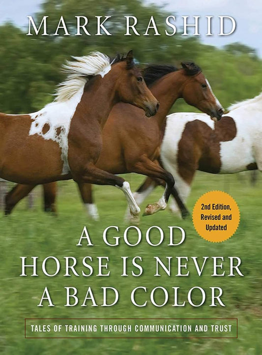 A Good Horse Is Never a Bad Color: Tales of Training through Communication and Trust cover image